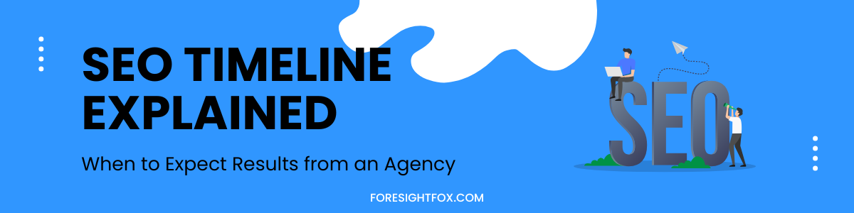 SEO Agency Timeline Explained